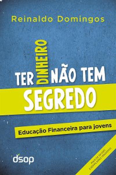 Ter Dinheiro Não Tem Segredo