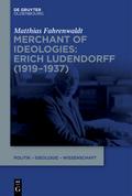 Merchant of Ideologies: Erich Ludendorff (1919-1937)
