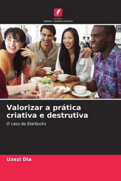 Valorizar a prática criativa e destrutiva