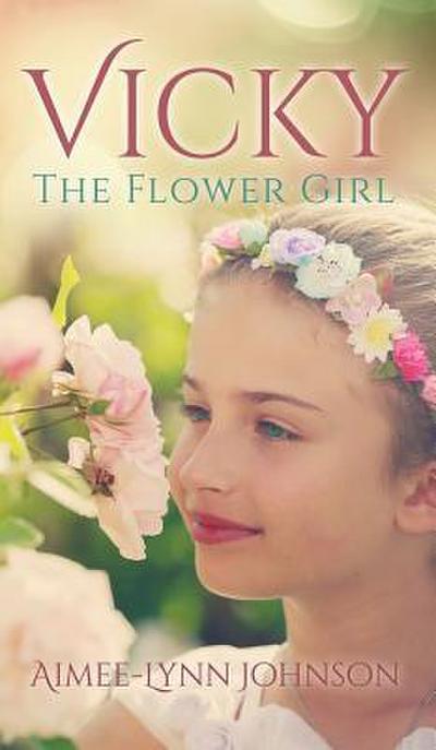 Vicky: The Flower Girl
