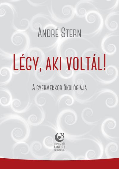 Légy, aki voltál!