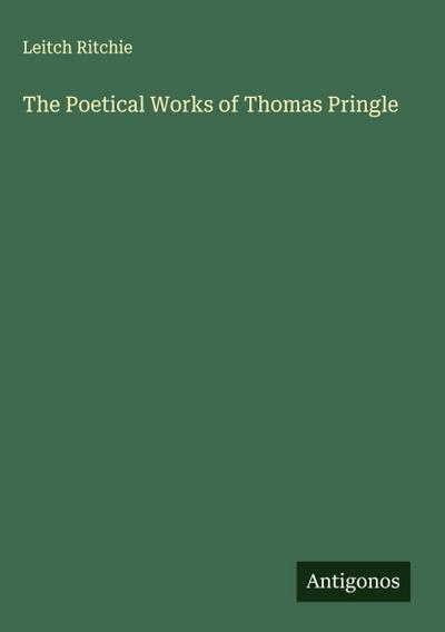 The Poetical Works of Thomas Pringle