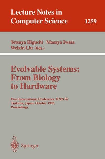 Evolvable Systems: From Biology to Hardware