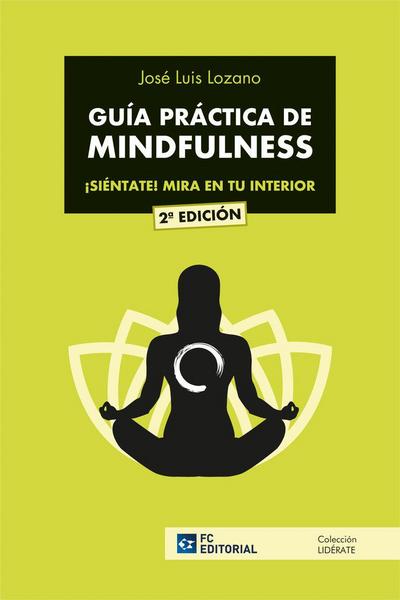 Guía práctica de Mindfulness: ¡Siéntate! Mira en tu interior