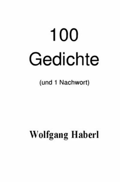 100 Gedichte (und 1 Nachwort)