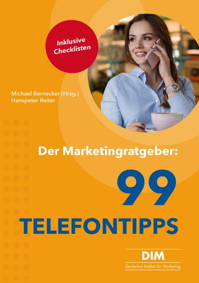 Der Marketingratgeber: 99 Telefontipps