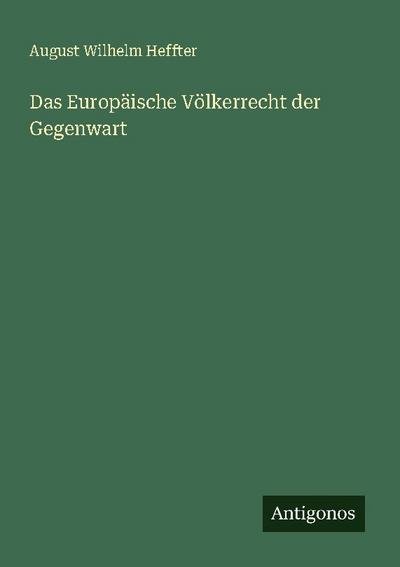 Das Europäische Völkerrecht der Gegenwart