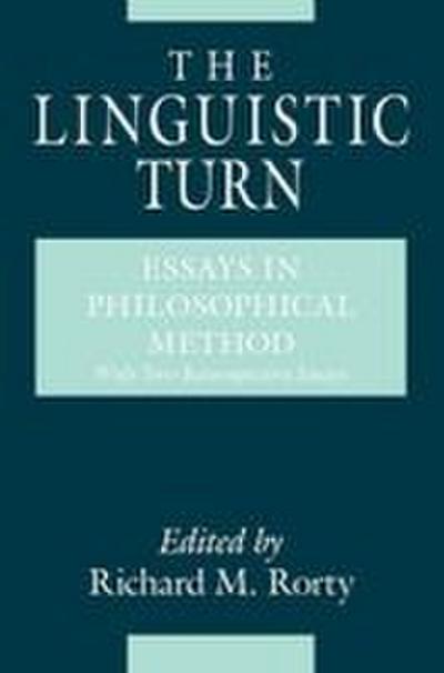 The Linguistic Turn - Essays in Philosophical Method