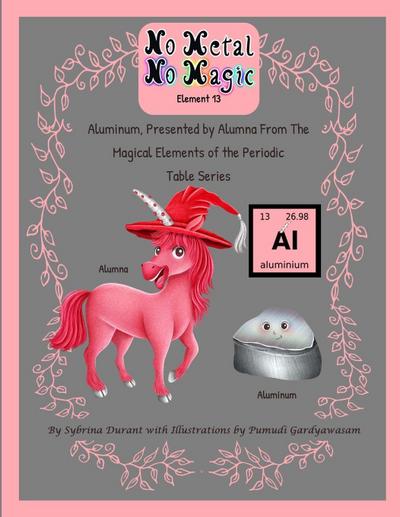 Aluminum, Presented By Alumna from the Magical Elements of the Periodic Table Series