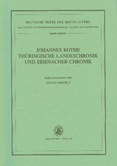 Johannes Rothe Thüringische Landeschronik und Eisenacher Chronik