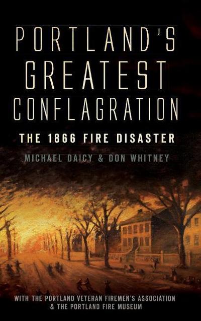 Portland’s Greatest Conflagration