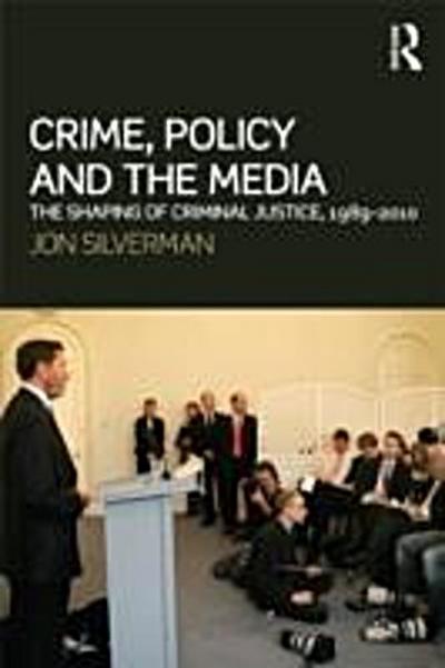 Crime, Policy and the Media