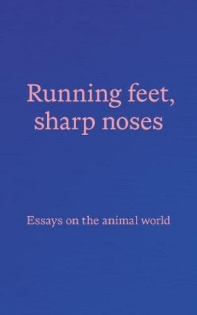 Running feet, sharp noses