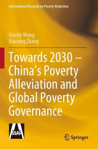 Towards 2030 - Chinas Poverty Alleviation and Global Poverty Governance