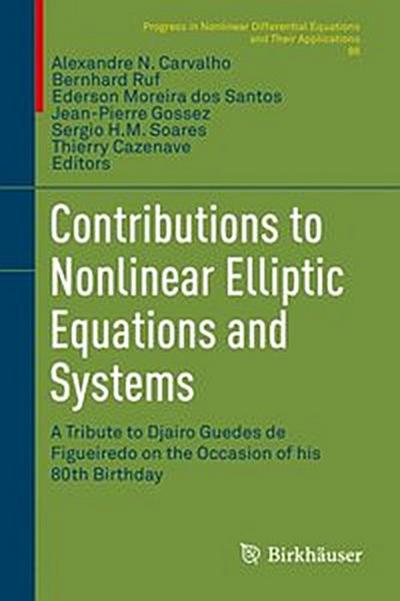 Contributions to Nonlinear Elliptic Equations and Systems