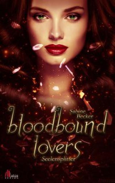 Bloodbound Lovers - Seelensplitter: Vampirroman
