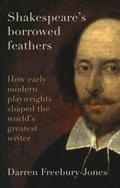 Shakespeare’s borrowed feathers