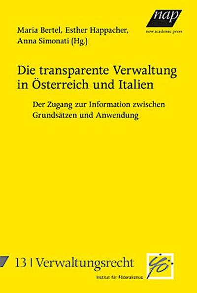 Die transparente Verwaltung in Österreich und Italien. Der Zugang zur Information zwischen Grundsätzen und Anwendung