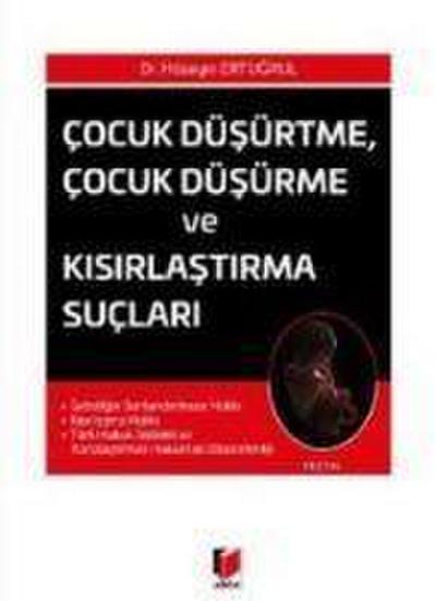Cocuk Düsürtme Cocuk Düsürme ve Kisirlastirma Suclari