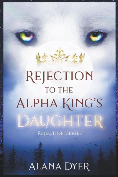 Rejection to the Alpha King’s Daughter