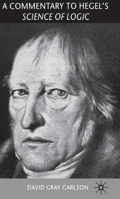 A Commentary to Hegel’s Science of Logic