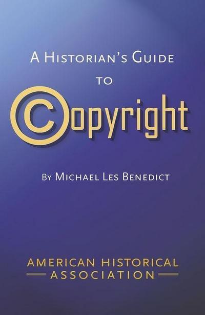 A Historians Guide to Copyright