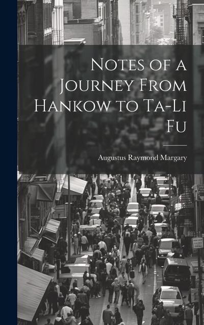Notes of a Journey From Hankow to Ta-Li Fu