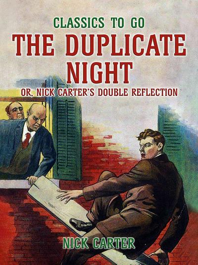 The Duplicate Night, or, Nick Carter’s Double Reflection