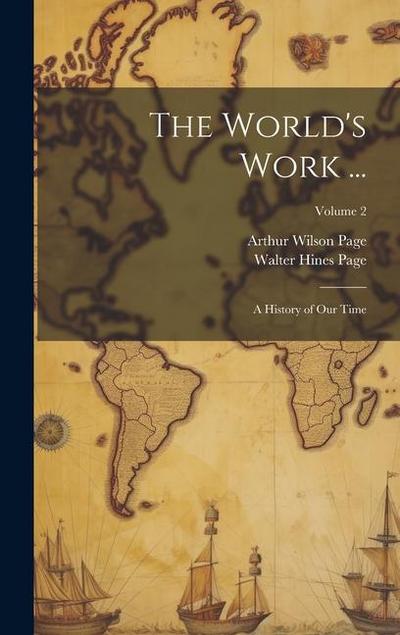 The World’s Work ...: A History of Our Time; Volume 2
