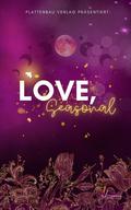 LOVE, Seasonal