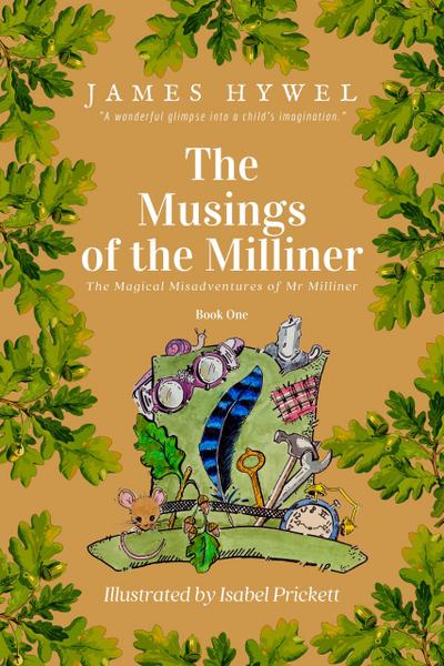 The Musings of the Milliner (The Magical Misadventures of Mr Milliner, #1)