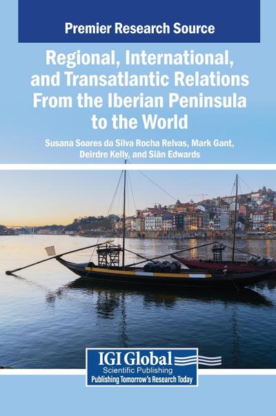Regional, International, and Transatlantic Relations From the Iberian Peninsula to the World