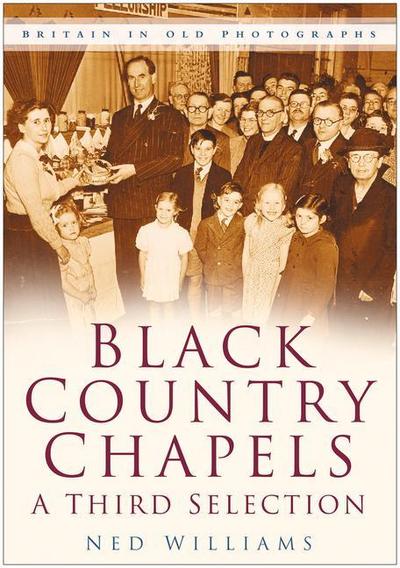 Black Country Chapels: A Third Selection