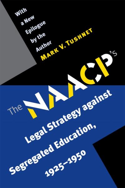 The NAACP’s Legal Strategy against Segregated Education, 1925-1950