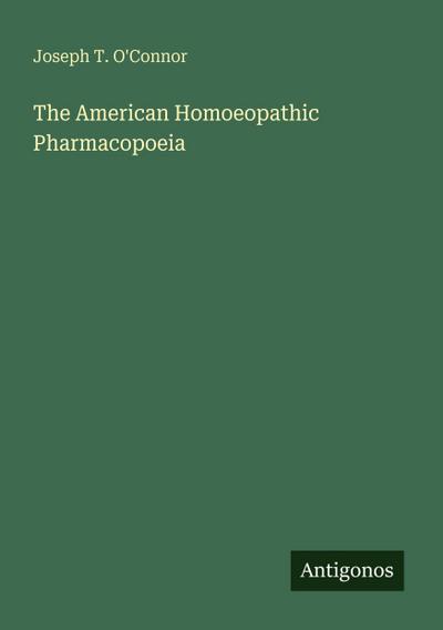 The American Homoeopathic Pharmacopoeia