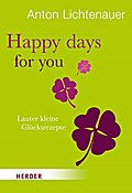 Happy days for you: Lauter kleine Glücksrezepte (HERDER spektrum)