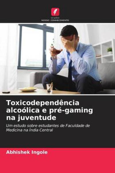 Toxicodependência alcoólica e pré-gaming na juventude
