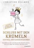 Schluss mit den Krümeln - Ich will den ganzen Kuch