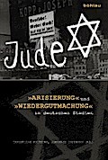 »Arisierung« und »Wiedergutmachung« in deutschen Städten
