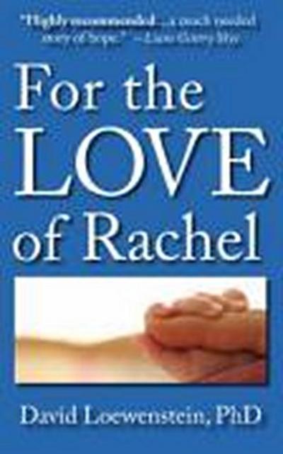 For the Love of Rachel: A Father’s Story