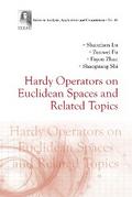 HARDY OPERATORS ON EUCLIDEAN SPACES AND RELATED TOPICS