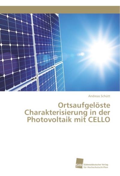 Ortsaufgelöste Charakterisierung in der Photovoltaik mit CELLO