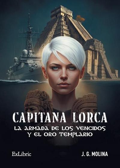 Capitana Lorca, la armada de los vencidos y el oro templario