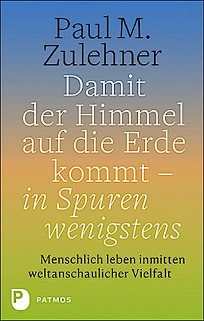 Damit der Himmel auf die Erde kommt - in Spuren wenigstens