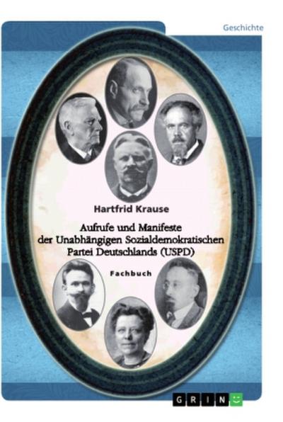 Aufrufe und Manifeste der Unabhängigen Sozialdemokratischen Partei Deutschlands (USPD)