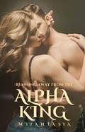 Running Away from the Alpha King