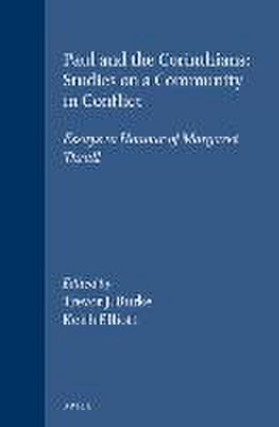 Paul and the Corinthians: Studies on a Community in Conflict: Essays in Honour of Margaret Thrall