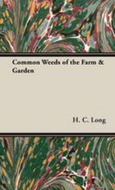 Common Weeds of the Farm & Garden
