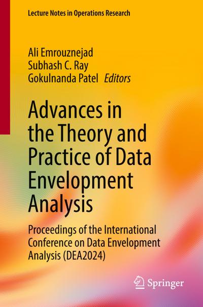 Advances in the Theory and Practice of Data Envelopment Analysis