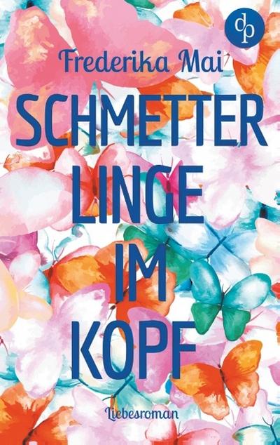 Schmetterlinge im Kopf (Liebesroman)